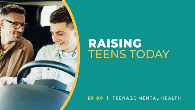 Raising Teenagers Today | Teenage Mental Health | Episode 9