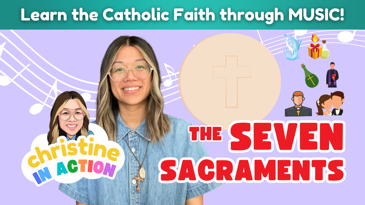 The Seven Sacraments Song | Christine In Action
