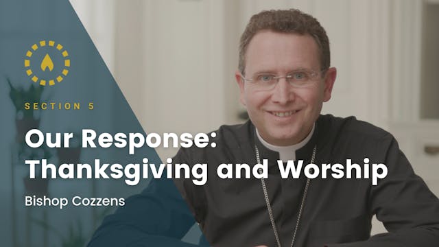 Chapter 6: Our Response: Thanksgiving...