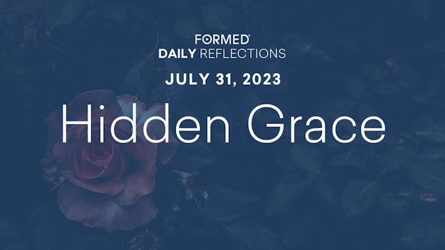 Daily Reflections — July 31, 2023