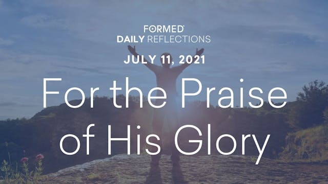 Daily Reflections – July 11, 2021