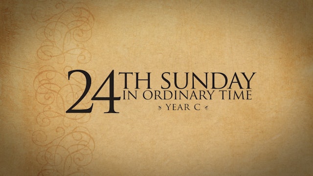 24th Sunday in Ordinary Time (Year C)