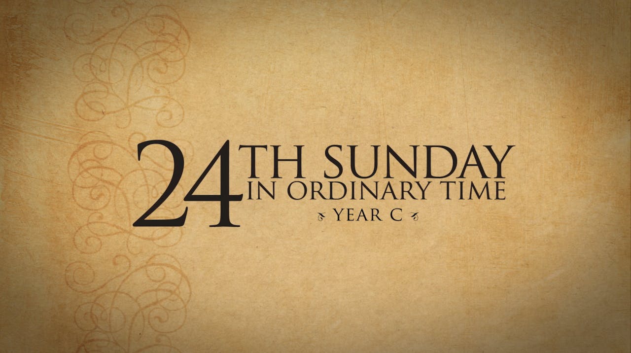 24th Sunday in Ordinary Time (Year C) FORMED