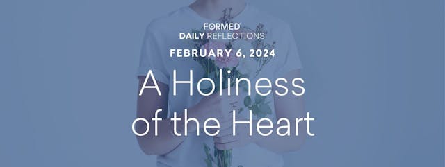 Daily Reflections — February 6, 2024