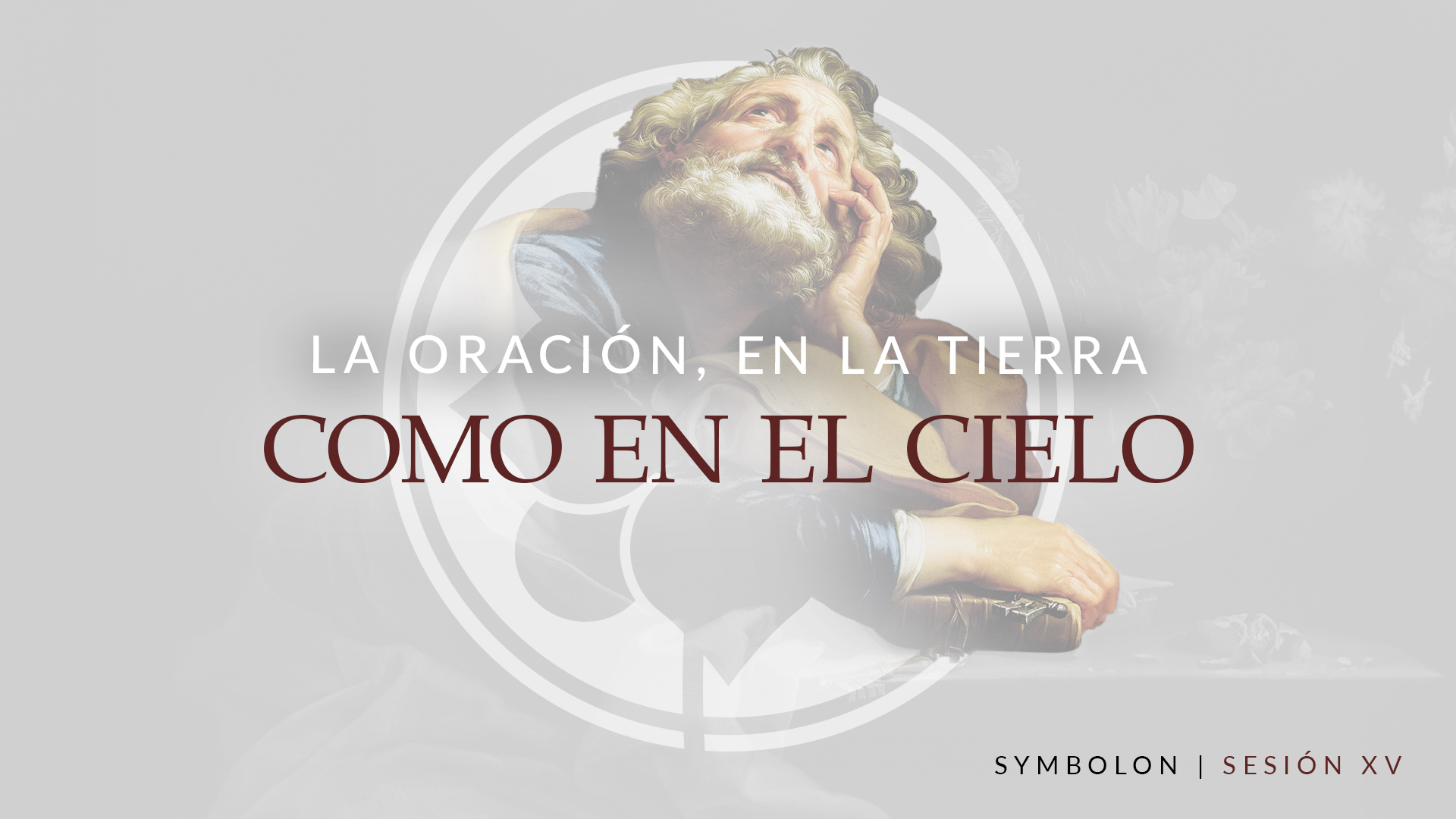 La oración, en la tierra como en el cielo | Symbolon | Sesión 15