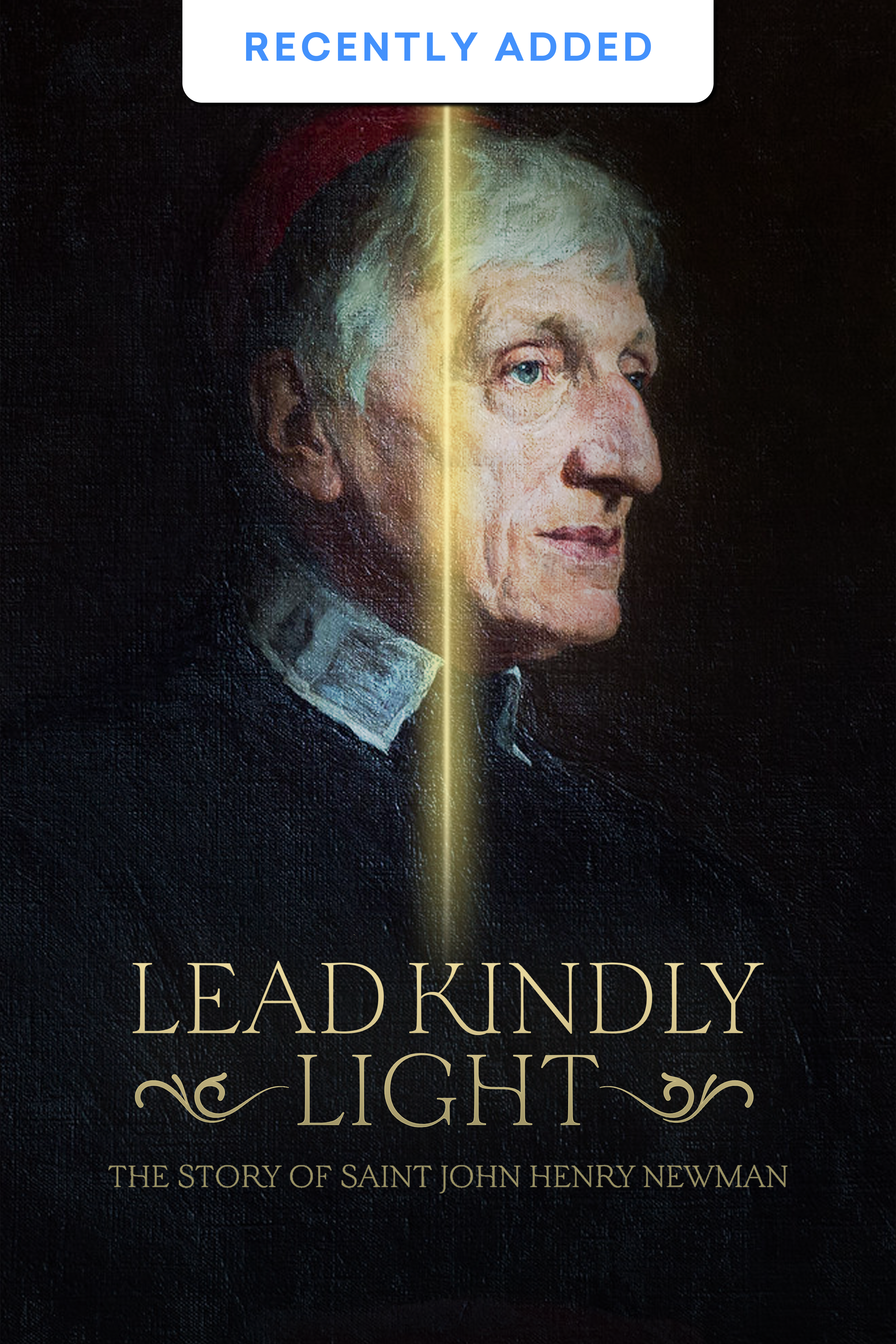 Lead Kindly Light: The Story of Saint John Henry Newman