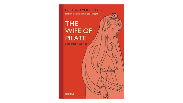 The Wife of Pilate and Other Stories by Gertrud von le Fort