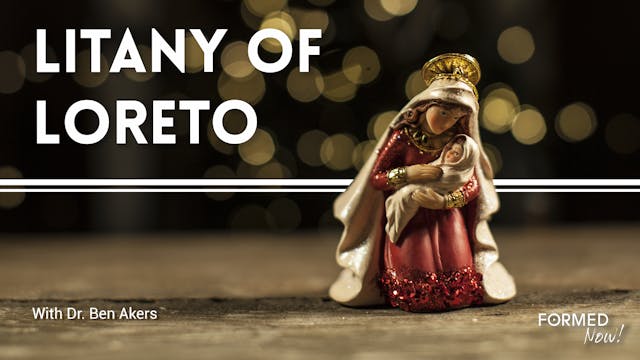 FORMED Now! The Litany of Loreto