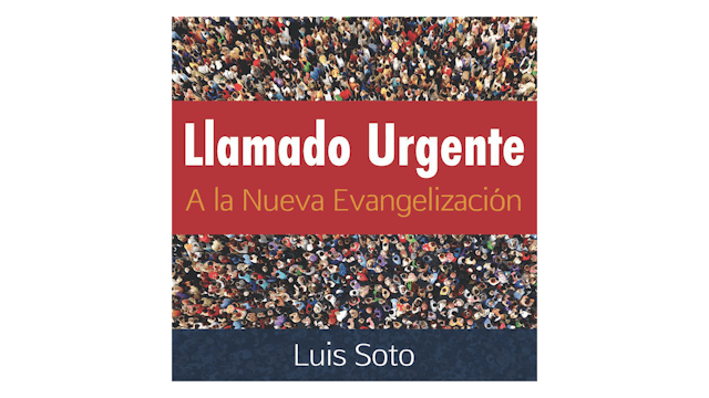 Llamado Urgente a la Nueva Evangeliza...