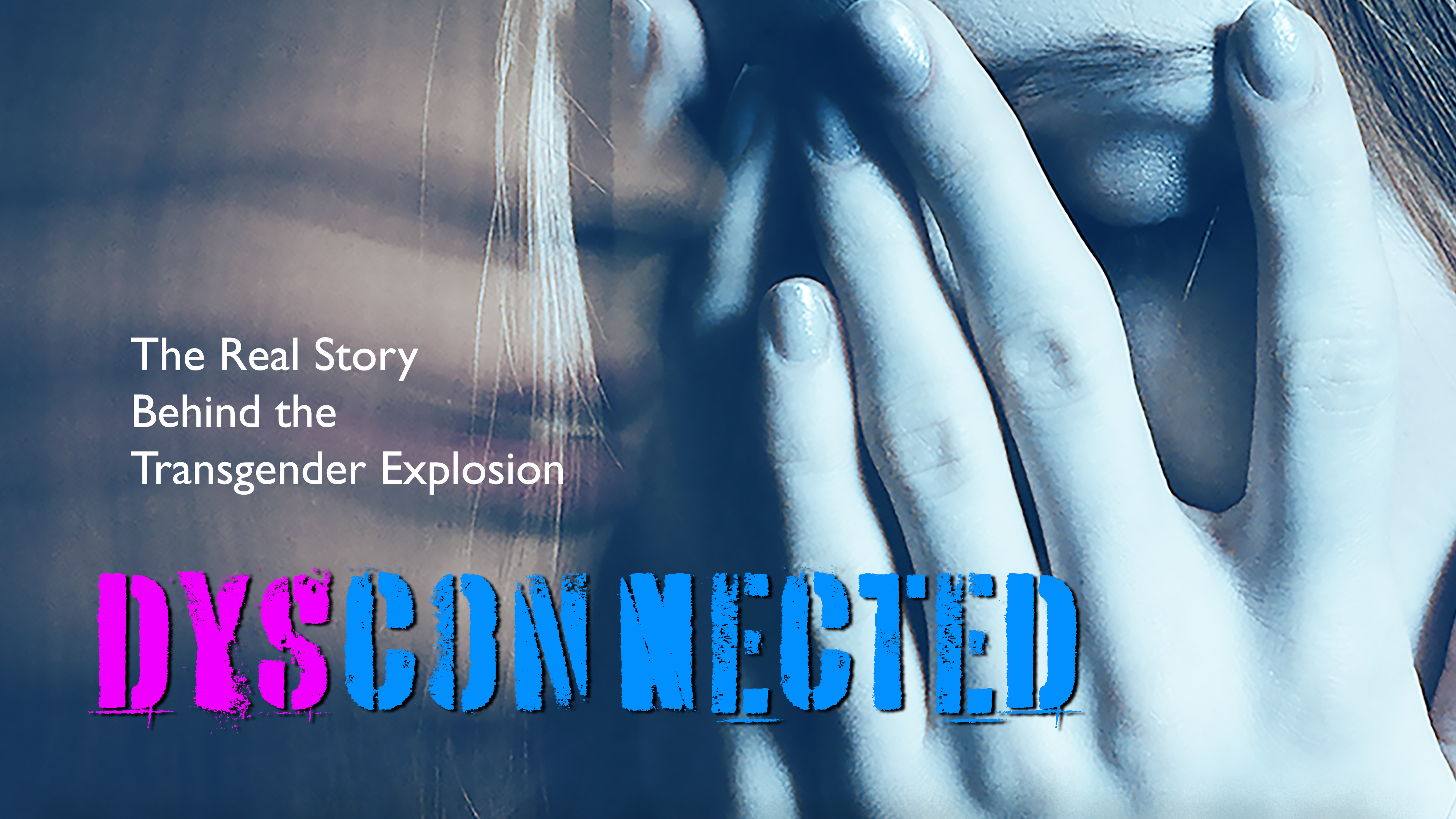 Dysconnected: The Real Story Behind the Transgender Explosion | Trailer