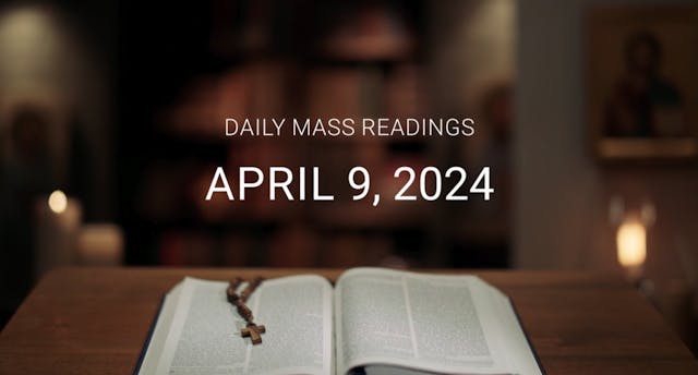 April 9, 2024 | Daily Mass Readings