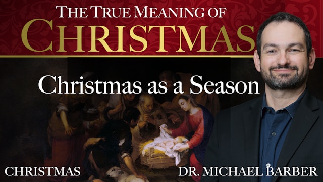 Christmas as a Season | The  True Meaning of Christmas