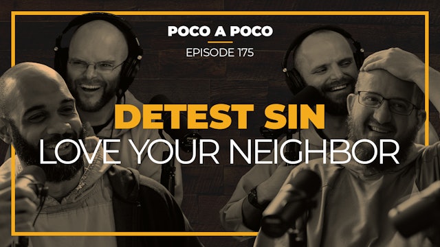 Episode 175: Detest Sin, Love Your Neighbor