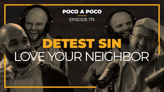 Episode 175: Detest Sin, Love Your Ne...