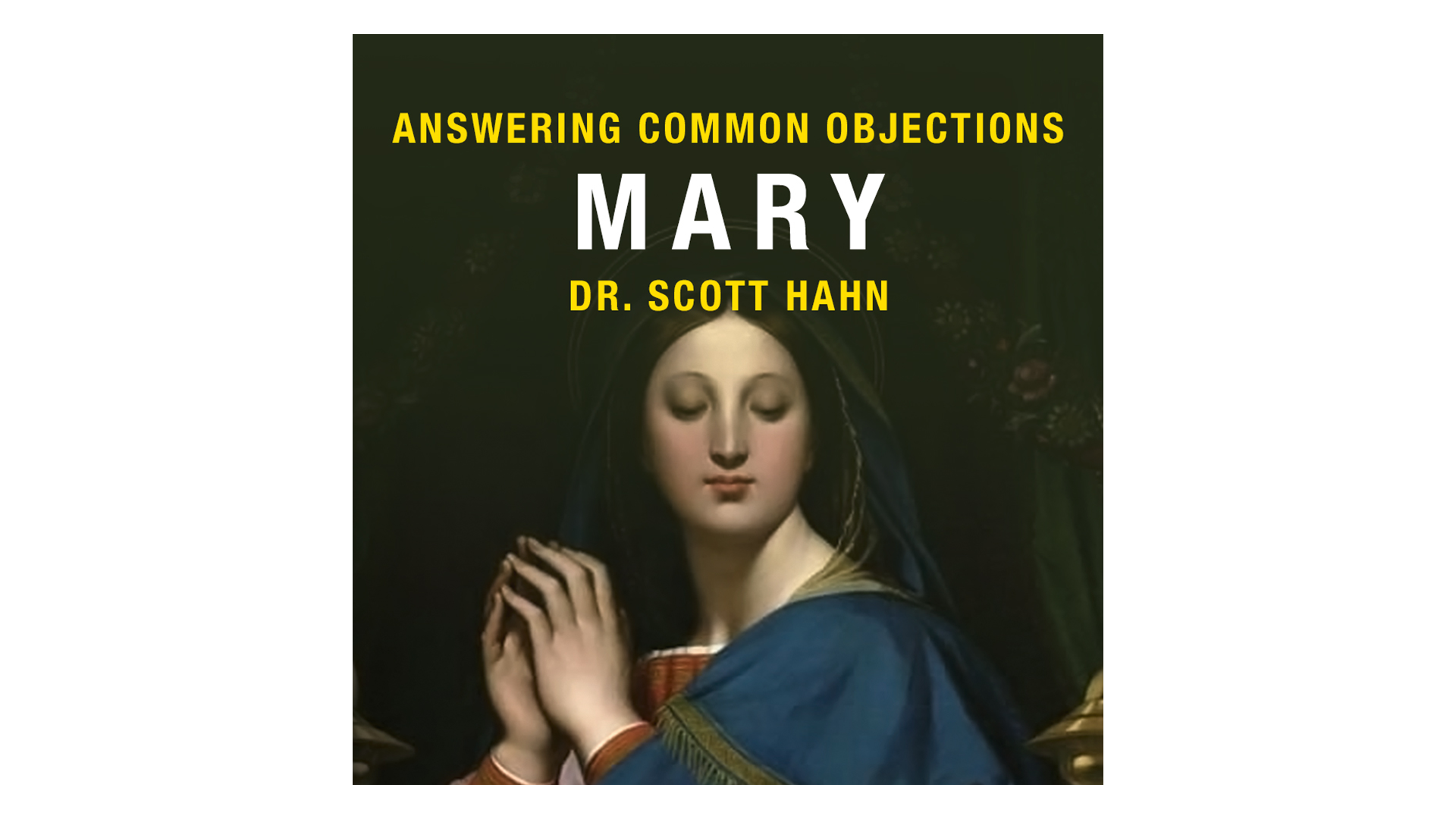 Mary by Dr. Scott Hahn