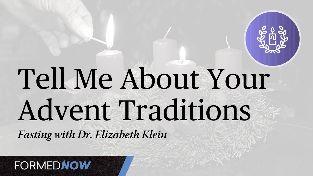 Tell Me About Your Advent Traditions: Fasting