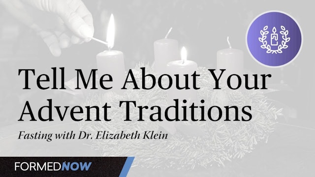 Tell Me About Your Advent Traditions: Fasting