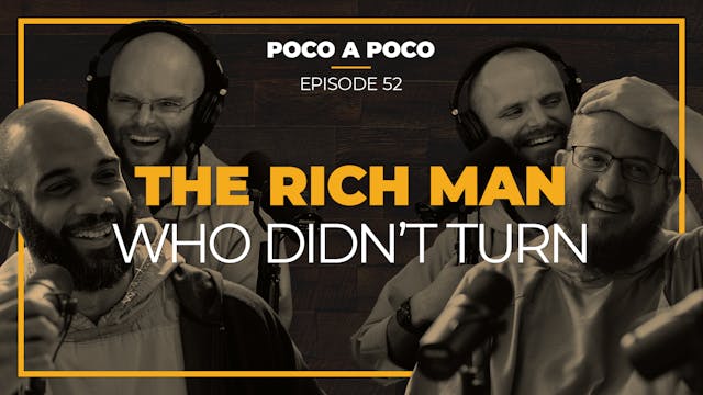 Episode 52: The Rich Man Who Didn’t Turn