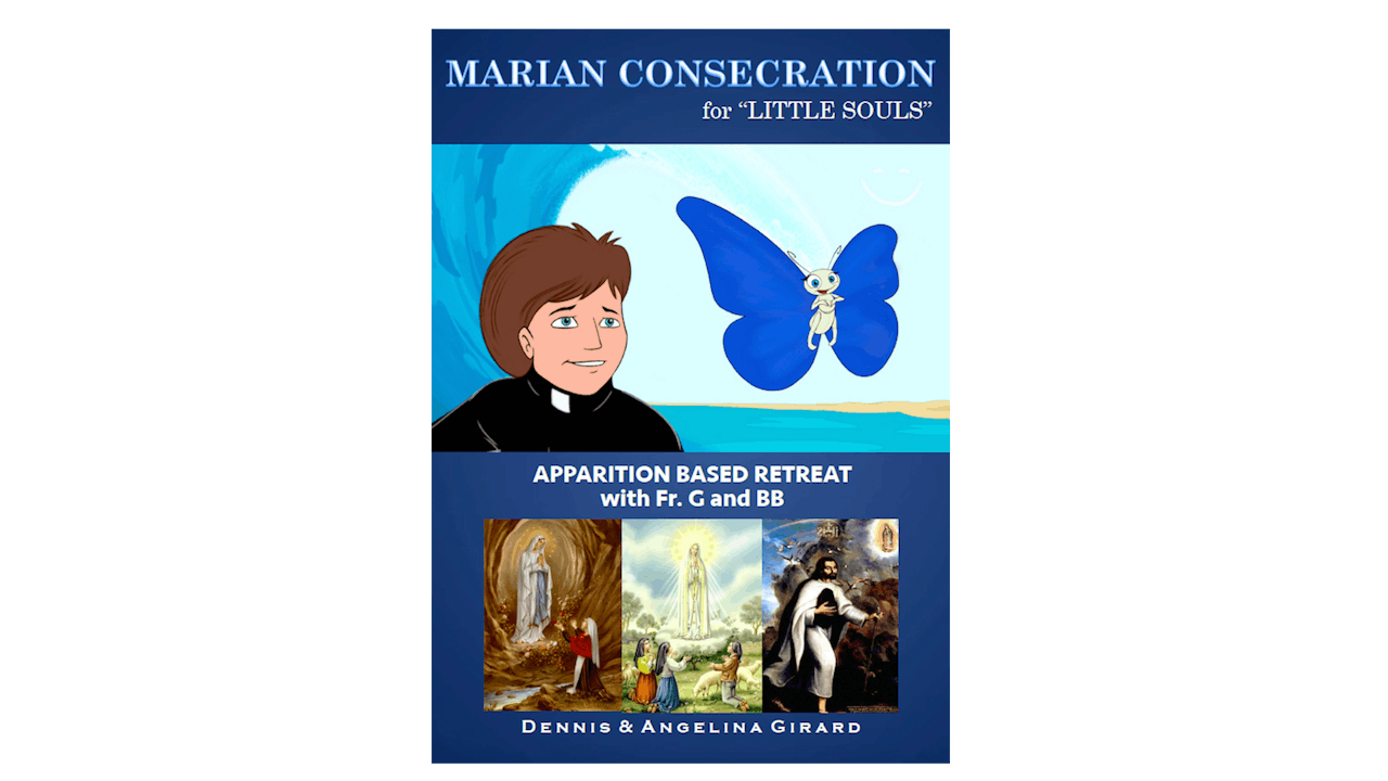 Marian Consecration for Little Souls by Dennis Girard