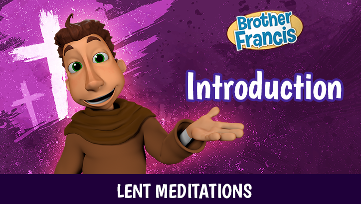 Brother Francis Lenten Reflections - Intro