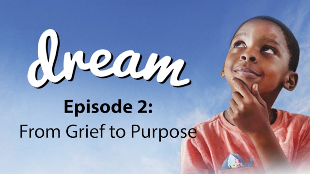 Dream - Episode 2: From Grief To Purpose (Paul Yin)