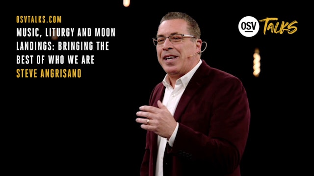 Music, Liturgy and Moon Landings: Bringing Our Best with Steve Angrisano