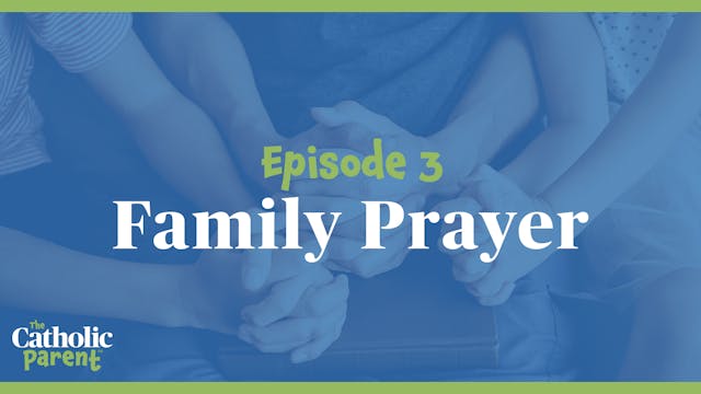 Family Prayer | The Catholic Parent |...
