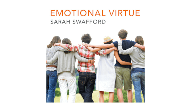 Emotional Virtue by Sarah Swafford
