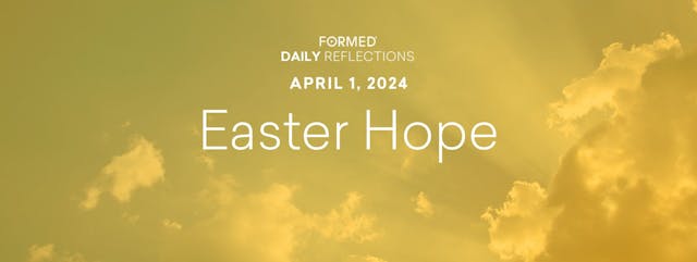 Easter Daily Reflections — Easter Mon...