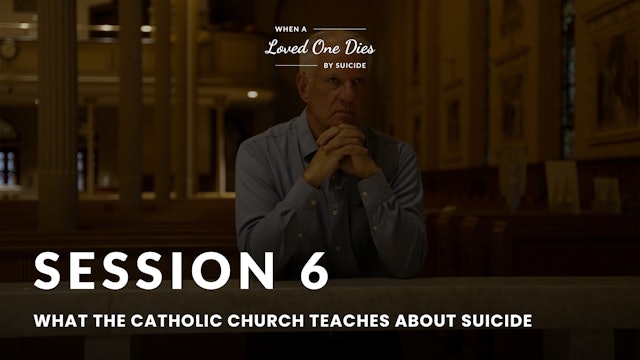Session 6 | When A Loved One Dies By Suicide