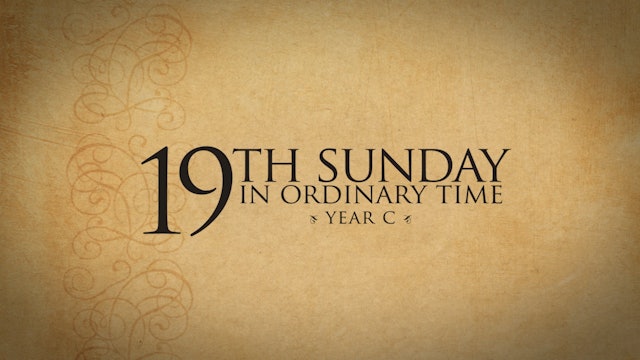 19th Sunday in Ordinary Time (Year C)