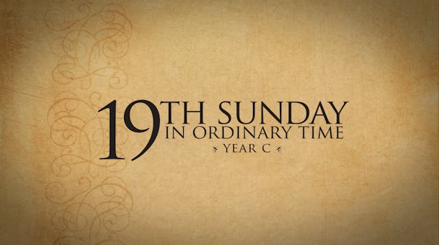 19th Sunday in Ordinary Time (Year C)