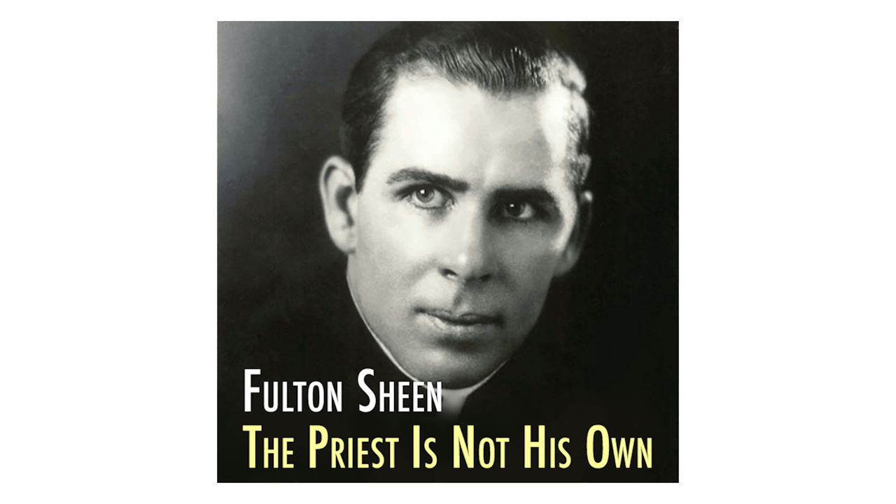 The Priest Is Not His Own by Fulton Sheen