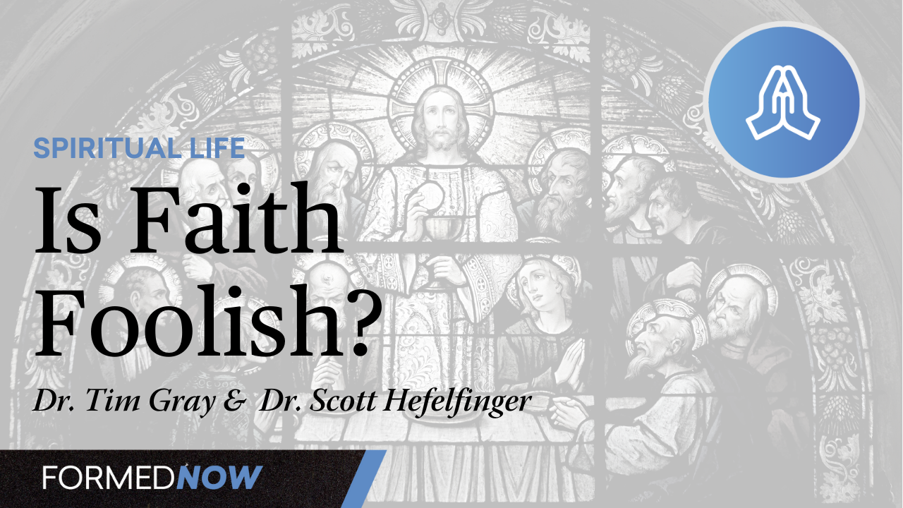Is Faith Foolish?