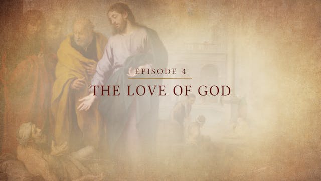 The Love of God | Lectio: God | Episo...