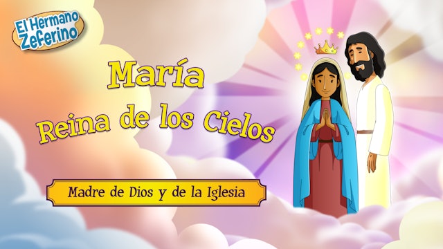 María, Reina de los Cielos | El Hermano Zeferino