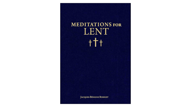 Meditations for Lent by Jacques-Bénigne Bossuet