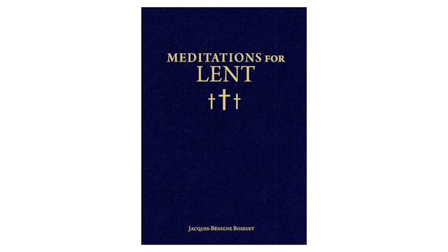 Meditations for Lent by Jacques-Bénigne Bossuet