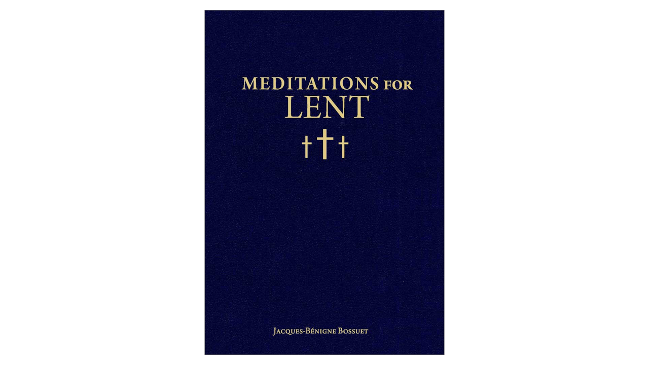 Meditations for Lent by Jacques-Bénigne Bossuet