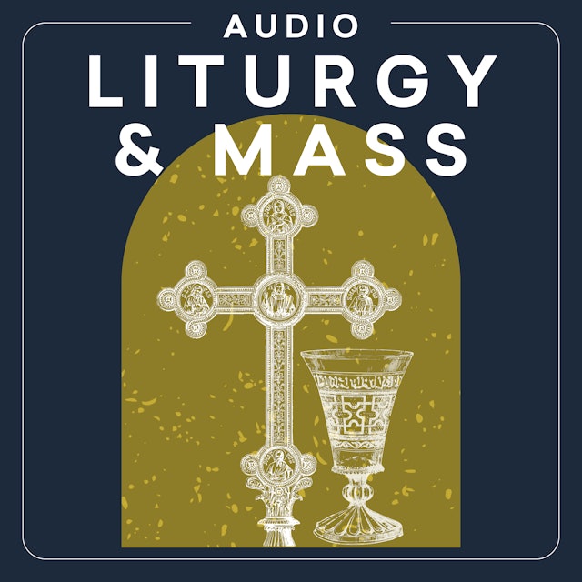 Liturgy and Mass | Audio