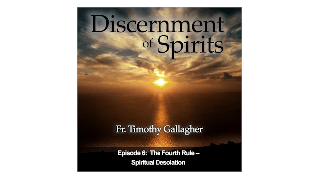 The Fourth Rule: Spiritual Desolation