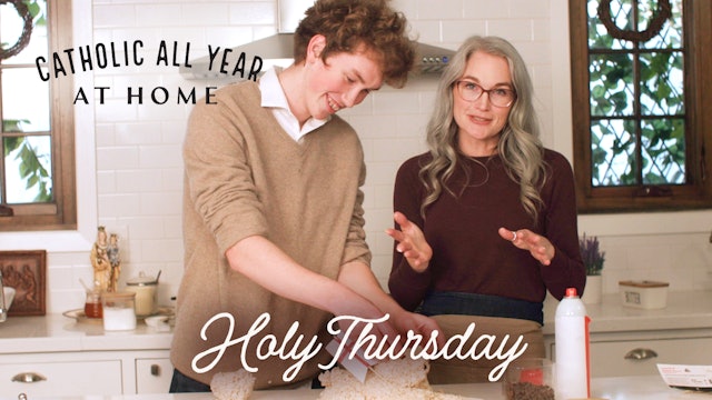 Holy Thursday | Catholic All Year at Home w/ Kendra Tierney