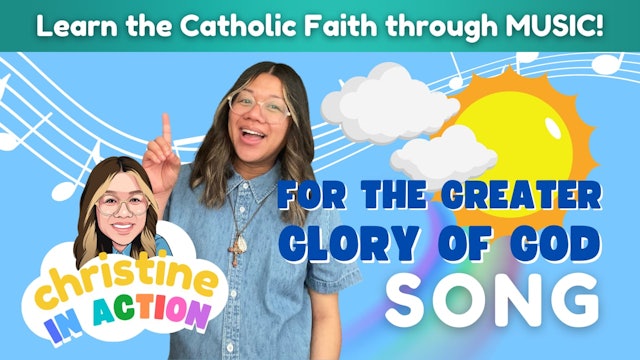 For The Greater Glory Of God Song | Christine in Action