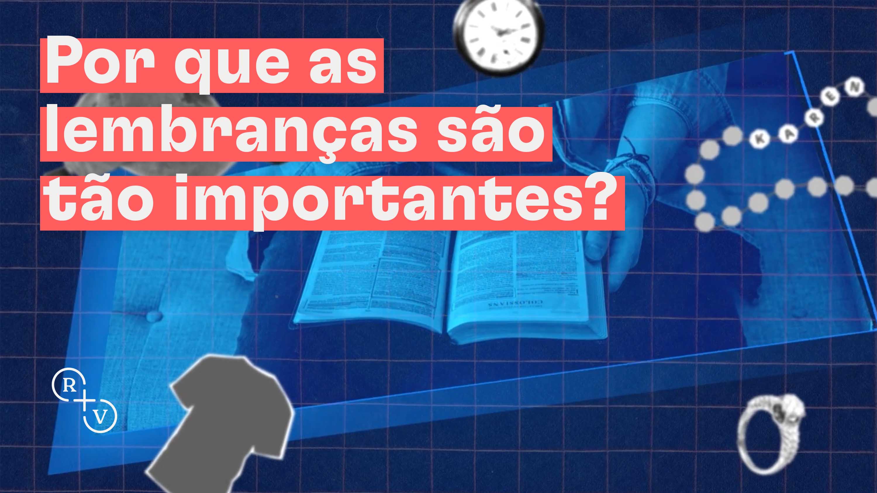 Por que as lembranças são tão importantes?