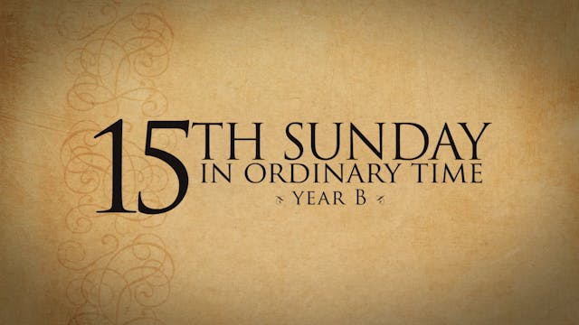 15th Sunday of Ordinary Time (Year B)