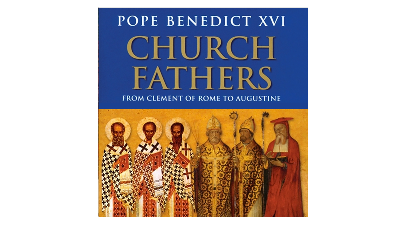 Church Fathers by Pope Benedict XVI