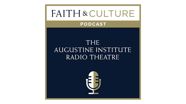 The Augustine Institute Radio Theatre...