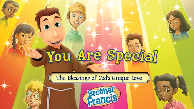 You Are Special | Brother Francis
