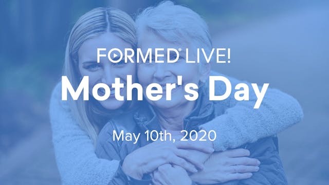 FORMED Now! Mother's Day