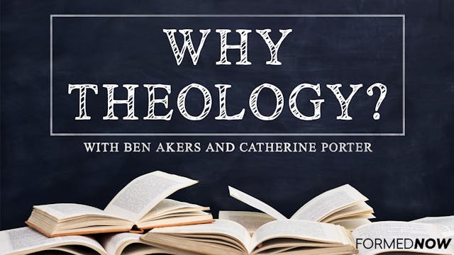 Why Theology? with Catherine Porter